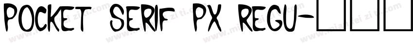 Pocket Serif Px Regu字体转换